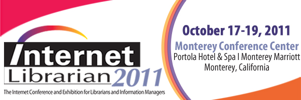 Internet Librarian, October 17-19, 2011