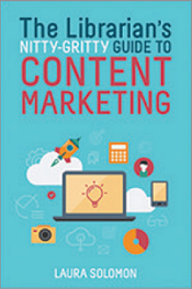 The Librarians Nitty-Gritty Guide to Content Marketing