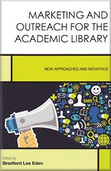 Marketing and Outreach for the Academic Library
