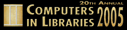 Computers in Libraries 2005