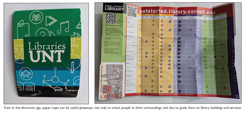 Even in the electronic age, paper maps can be useful giveaways, not only to orient people to their surroundings, but also to guide them to library buildings and services.