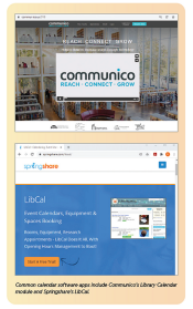 Common calendar software apps include Communico’s Library Calendar module and Springshare’s LibCal.