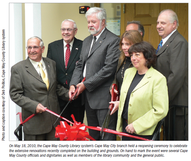 On May 18, 2010, the Cape May County Library system's Cape May City branch held a reopening ceremony to celebrate the extensive renovations recently completed on the building and grounds. On hand to mark the event were several Cape May County officials and dignitaries as well as members of the library community and the general public.