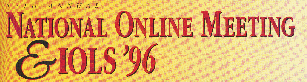 The 17th Annual National Online Meeting & IOLS '96