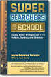 Super Searchers Go to School